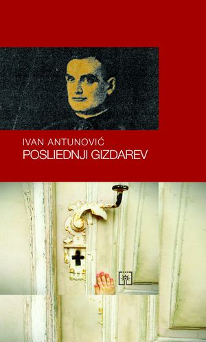 Poslidenji Gizdarev Antunovic