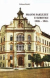 Kalman Kuntić: Pravni fakultet u Subotici 1920.-1941.