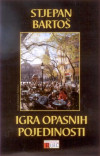 Stjepan Bartoš: Igre opasnih pojedinosti