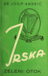 ANDRIĆ, Josip: Irska : putopisne uspomene sa Zelenog otoka : sa slikama