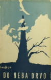 Vujkov Balint :  Do neba drvo