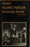 VOJNIĆ PURČAR, Petko: Kraćenje života : pet drama