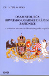 Ladislav Heka: Osam stoljeća hrvatsko-ugarske državne zajednice, s posebnim osvrtom na Hrvatsko-ugarsku nagodbu
