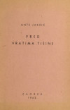 JAKŠIĆ, Ante: Pred vratima tišine