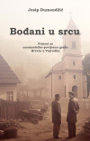 Josip Dumendžić: Bođani u srcu — prilozi za onomastičko–povijesnu građu Hrvata u Vojvodini